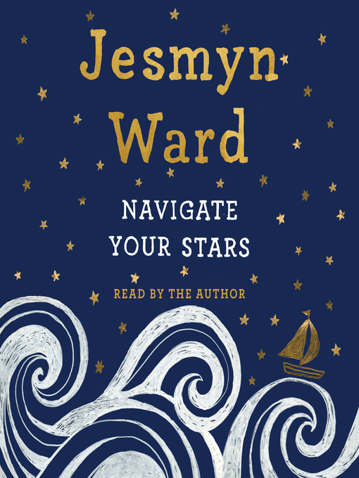 Title details for Navigate Your Stars by Jesmyn Ward - Available